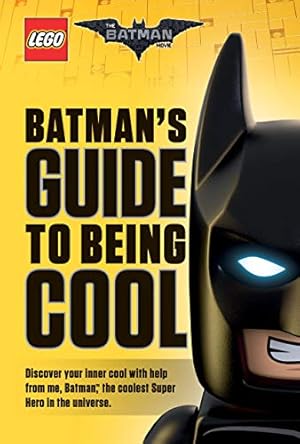 Immagine del venditore per Batman's Guide to Being Cool (The LEGO Batman Movie) venduto da Reliant Bookstore