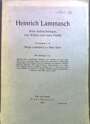 Imagen del vendedor de Heinrich Lammasch : Seine Aufzeichnungen, sein Wirken u. seine Politik. a la venta por books4less (Versandantiquariat Petra Gros GmbH & Co. KG)