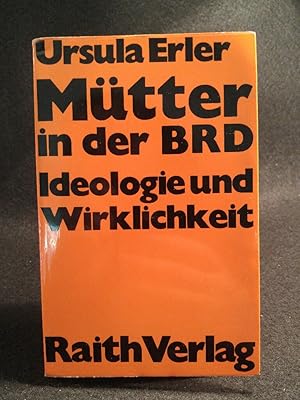 Bild des Verkufers fr Mtter in der BRD Ideologie und Wirklichkeit zum Verkauf von ANTIQUARIAT Franke BRUDDENBOOKS