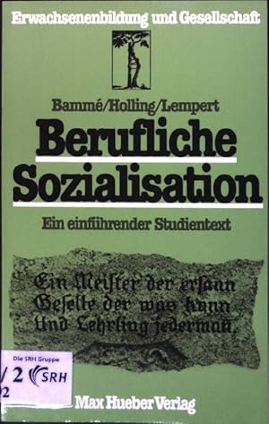 Immagine del venditore per Berufliche Sozialisation : Ein einfhrender Studientext. Erwachsenenbildung und Gesellschaft venduto da books4less (Versandantiquariat Petra Gros GmbH & Co. KG)