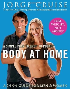 Immagine del venditore per Body at Home: A Simple Plan to Drop 10 Pounds venduto da Reliant Bookstore