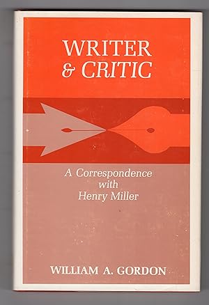 Image du vendeur pour WRITER & CRITIC: A CORRESPONDENCE WITH HENRY MILLER mis en vente par BOOKFELLOWS Fine Books, ABAA