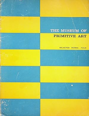 Seller image for Museum of Primitive Art Selected Works Four - Spring 1958 - Art of Ancient Peru & Selected Works from the Collection for sale by Epilonian Books