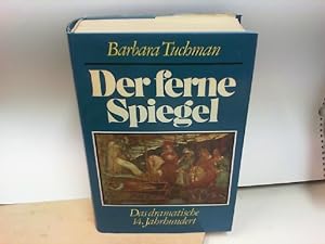Bild des Verkufers fr Der ferne Spiegel : das dramatische 14. Jahrhundert. zum Verkauf von ABC Versand e.K.