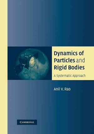 Seller image for Dynamics of Particles and Rigid Bodies : A Systematic Approach for sale by GreatBookPrices