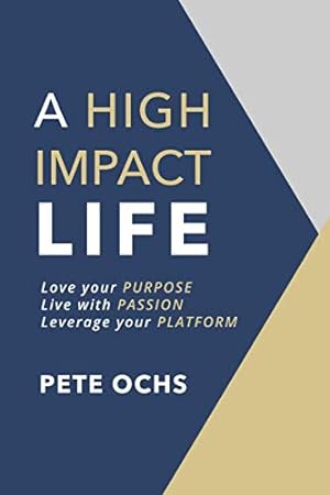 Seller image for A High Impact Life: Love your Purpose, Live with Passion, Leverage your Platform for sale by Reliant Bookstore