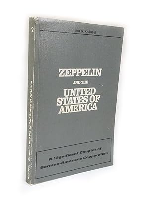 Zeppelin And The United States Of America A Significant Chapter of Germano-American Cooperation