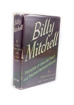 Image du vendeur pour Billy Mitchell Founder of our Air Force and Prophet without Honour mis en vente par Rare Aviation Books