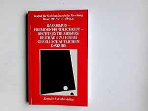 Rassismus - Fremdenfeindlichkeit - Rechtsextremismus : Beiträge zu einem gesellschaftlichen Disku...