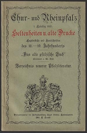 Chur- und Rheinpfalz. 1. Katalog 1922: Seltenheiten und alte Drucke, Kupferstiche und Handschrift...