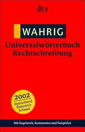 Bild des Verkufers fr Wahrig, Universalwrterbuch Rechtschreibung. von. Mit einem kommentierten Regelwerk von Peter Eisenberg / dtv ; 32524 zum Verkauf von Antiquariat Buchhandel Daniel Viertel