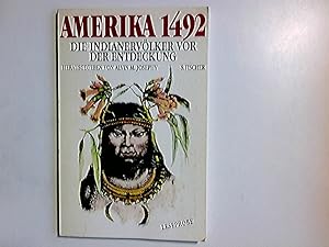 Bild des Verkufers fr Amerika 1492 : die Indianervlker vor der Entdeckung. Leseprobe hrsg. und mit einer Einl. vers. von Alvin M. Josephy. Idee von Frederick E. Hoxie. Aus dem Amerikan. von Brigitte Walitzek zum Verkauf von Antiquariat Buchhandel Daniel Viertel