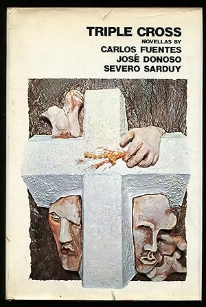 Bild des Verkufers fr Triple Cross: Novellas by Carlos Fuentes, Jos Donoso, and Severo Sarduy zum Verkauf von Between the Covers-Rare Books, Inc. ABAA