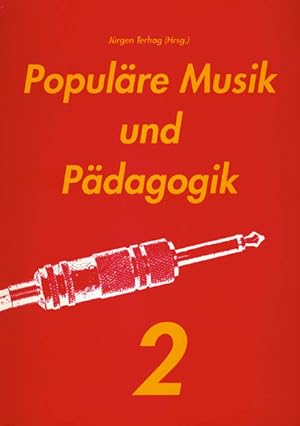 Populäre Musik und Pädagogik 2 / Populäre Musik und Pädagogik 2