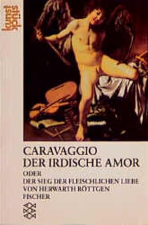 Bild des Verkufers fr Caravaggio: Der Irdische Amor oder Der Sieg der fleischlichen Liebe zum Verkauf von Berliner Bchertisch eG