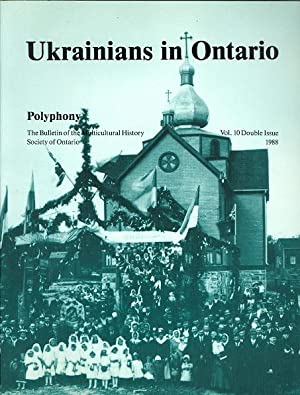 Image du vendeur pour Ukrainians in Ontario ; Polyphony: The Bulletin of the Multicultural History Society of Ontario mis en vente par Black's Fine Books & Manuscripts