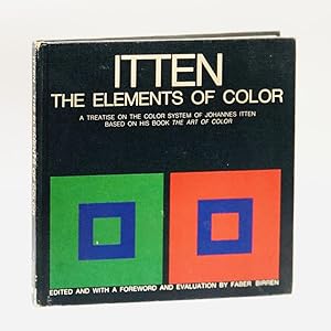 The Elements of Color ; A Treatise on the Color System of Johannes Itten Based on His Book the Ar...