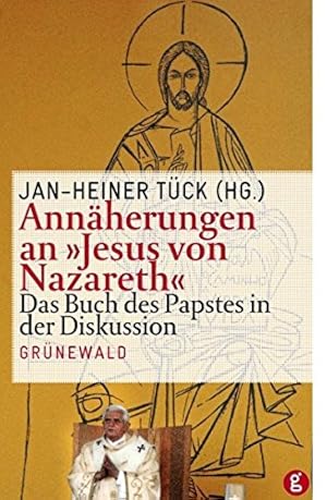 Seller image for Annherungen an "Jesus von Nazareth" . Das Buch des Papstes in der Diskussion. for sale by ACADEMIA Antiquariat an der Universitt