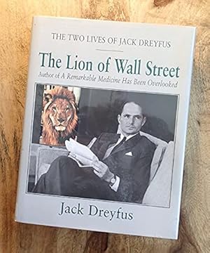 Immagine del venditore per The Lion of Wall Street: The Two Lives of Jack Dreyfus venduto da Reliant Bookstore