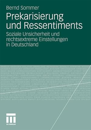 Prekarisierung und Ressentiments Soziale Unsicherheit und rechtsextreme Einstellungen in Deutschland