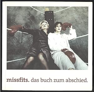 Seller image for Missfits. Das Buch zum Abschied. for sale by Versandantiquariat Markus Schlereth