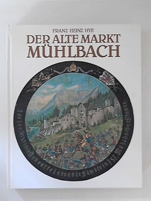 Bild des Verkufers fr Der alte Markt Mhlbach. mit Beitrgen von Hans Fink, Hans Griemair, Karl Gruber. zum Verkauf von ANTIQUARIAT FRDEBUCH Inh.Michael Simon