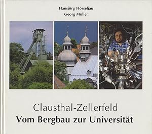 Bild des Verkufers fr Clausthal-Zellerfeld : vom Bergbau zur Universitt Vom Bergbau zur Universitt zum Verkauf von Bcher bei den 7 Bergen