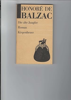 Bild des Verkufers fr Die alte Jungfer. Roman. [Aus dem Franzsischen bertragen von Hedwig Lachmann]. Neu durchgesehen und mit Anmerkungen von Erika Wesemann. zum Verkauf von Antiquariat Frank Dahms