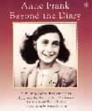 Seller image for Anne Frank: Beyond the Diary - A Photographic Remembrance for sale by Reliant Bookstore