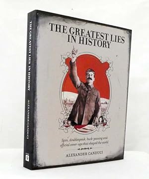 Seller image for The Greatest Lies in History. Spin, Doublespeak, buck-passing and official cover-ups that shaped the world. for sale by Adelaide Booksellers