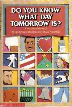 Imagen del vendedor de Do You Know What Day Tomorrow Is?: A Teachers Almanac a la venta por Reliant Bookstore