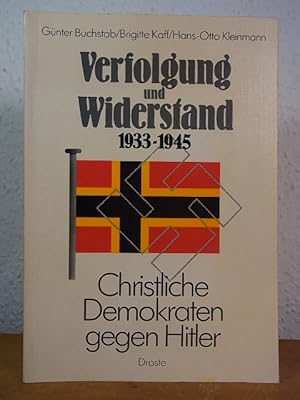 Bild des Verkufers fr Verfolgung und Widerstand 1933 - 1945. Christliche Demokraten gegen Hitler zum Verkauf von Antiquariat Weber