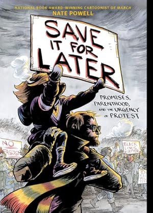 Seller image for Save It for Later : Promises, Parenthood, and the Urgency of Protest for sale by GreatBookPricesUK