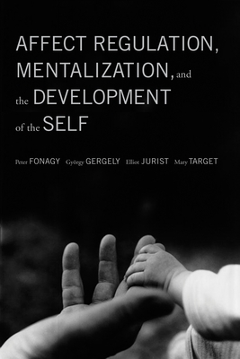 Seller image for Affect Regulation, Mentalization, and the Development of the Self (Paperback or Softback) for sale by BargainBookStores