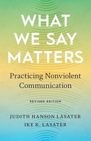 Imagen del vendedor de What We Say Matters : Practicing Nonviolent Communication a la venta por GreatBookPrices