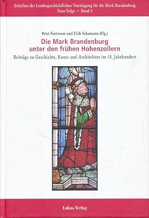 Bild des Verkufers fr Die Mark Brandenburg unter den frhen Hohenzollern. Beitrge zu Geschichte, Kunst und Architektur im 15. Jahrhundert. Landesgeschichtliche Vereinigung fr die Mark Brandenburg: Schriften der Landesgeschichtlichen Vereinigung fr die Mark Brandenburg N.F., Bd. 5. zum Verkauf von Fundus-Online GbR Borkert Schwarz Zerfa