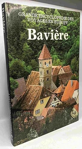 Bavière grande encyclopédie de voyage en Europe
