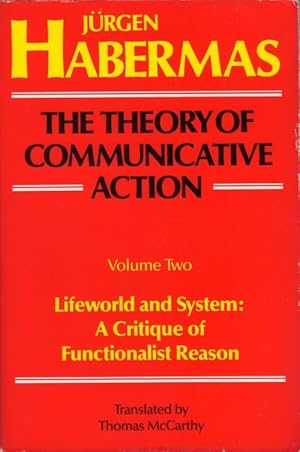 Seller image for Lifeworld and System: A Critique of Functionalist Reason (The Theory of Communicative Action, Volume Two) for sale by The Haunted Bookshop, LLC