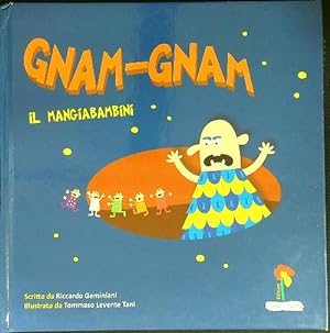 Bild des Verkufers fr Gnam-Gnam il mangiabambini zum Verkauf von Librodifaccia