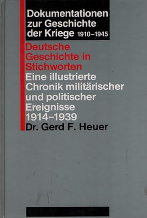 Bild des Verkufers fr Dokumentationen zur Geschichte der Kriege: 1910 - 1945. Deutsche Geschichte in Stichworten. Eine illustrierte Chronik militrischer und politischer Ereignisse 1914-1939. zum Verkauf von Fundus-Online GbR Borkert Schwarz Zerfa