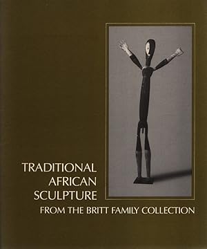 Bild des Verkufers fr Traditional African Sculpture. From the Britt Family Collection. October 24 - December 19, 1982. zum Verkauf von Fundus-Online GbR Borkert Schwarz Zerfa