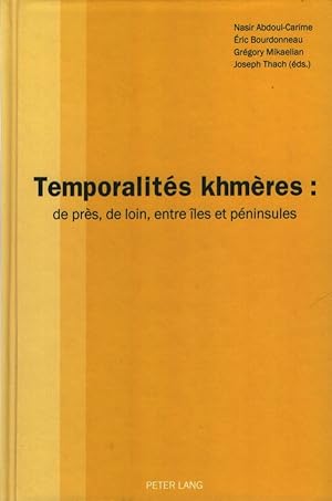 Imagen del vendedor de Temporalits khmres: de prs, de loin, entre iles et pninsules. a la venta por Fundus-Online GbR Borkert Schwarz Zerfa