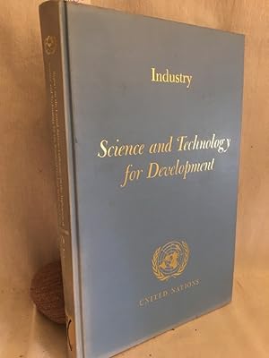 Imagen del vendedor de Science and Technology for Developement: Report on the United Nations Conference on the Application of Science and Technology for the Benefit of the Less Developed Areas, Volume IV: Industry. (E/CONF. 39/1, Vol. IV). a la venta por Versandantiquariat Waffel-Schrder