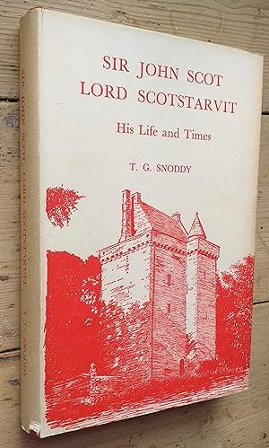 Bild des Verkufers fr Sir John Scot, Lord Scotstarvit: His Life and Times zum Verkauf von Mr Mac Books (Ranald McDonald) P.B.F.A.