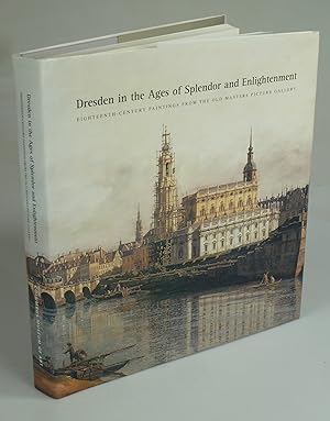 Bild des Verkufers fr Dresden in the Ages of Splendor and Enlightenment. zum Verkauf von Antiquariat Dorner
