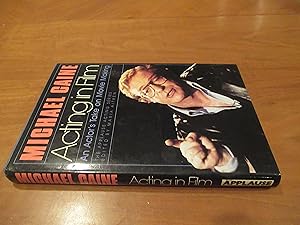 Seller image for Acting In Film: An Actor's Take On Movie Making (Applause Acting Series) [ Michael Caine] for sale by Arroyo Seco Books, Pasadena, Member IOBA