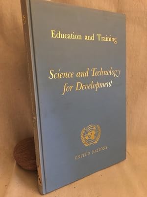 Imagen del vendedor de Science and Technology for Developement: Report on the United Nations Conference on the Application of Science and Technology for the Benefit of the Less Developed Areas, Volume VI: Education and Training. (E/CONF. 39/1, Vol. VI). a la venta por Versandantiquariat Waffel-Schrder