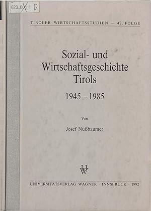Bild des Verkufers fr Sozial- und Wirtschaftsgeschichte Tirols : 1945 - 1985 zum Verkauf von avelibro OHG