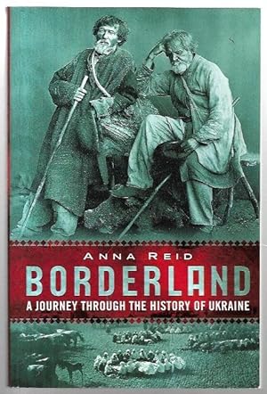 Imagen del vendedor de Borderland. A Journey Through the History of Ukraine. a la venta por City Basement Books