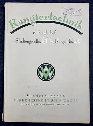 Rangiertechnik 6. Sonderheft der Studiengesellschaft für Rangiertechnik. Sonderausgabe Verkehrste...